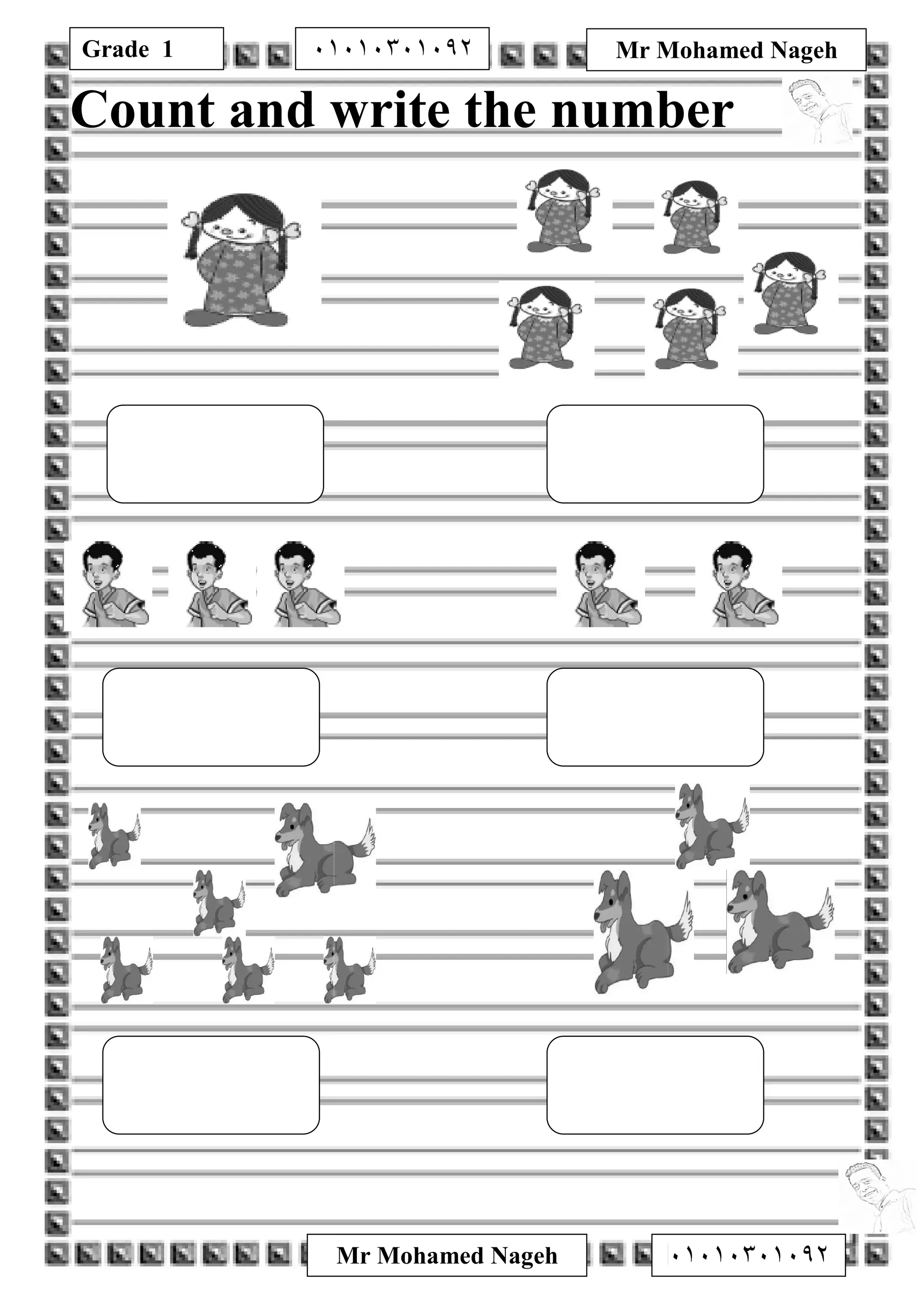 Grade 1 ٠١٠١٠٣٠١٠٩
Count and write the number
Mr Mohamed Nageh
Mr Mohamed Nageh٠١٠١٠٣٠١٠٩٢
Count and write the number
٠١٠١٠٣٠١٠٩٢
Mr Mohamed Nageh
Count and write the number
 