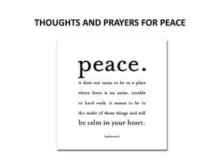 THOUGHTS AND PRAYERS FOR PEACE
 