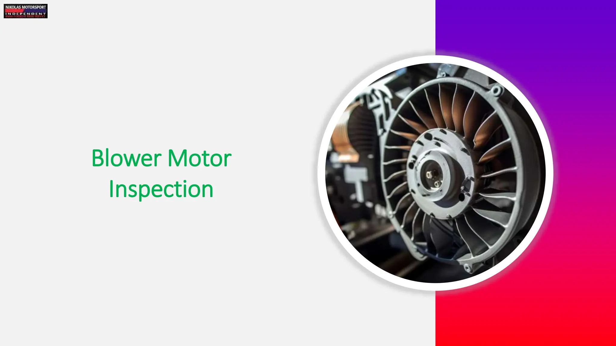 Blower Motor
Inspection