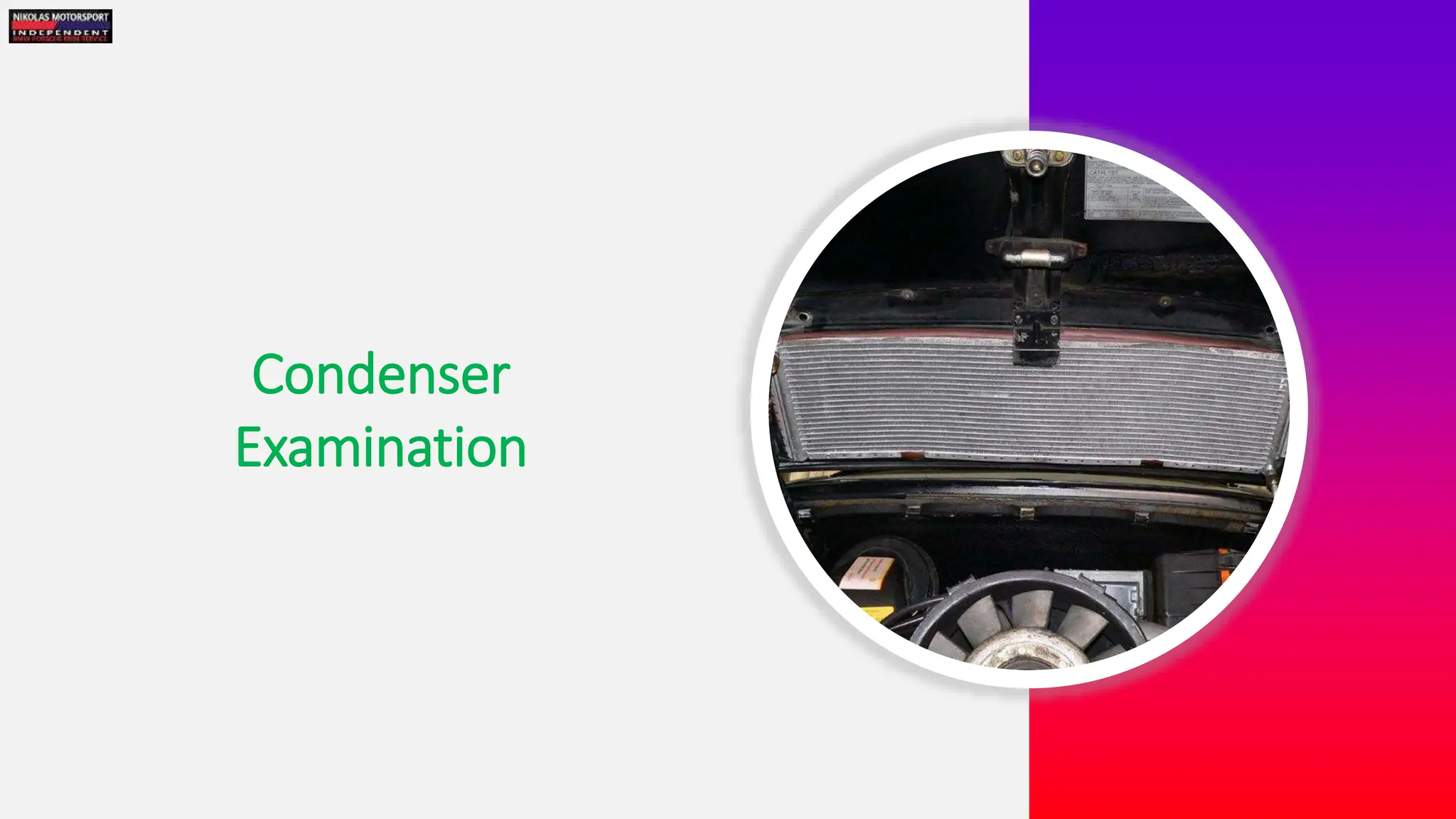 Condenser
Examination