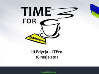 III Edycja – ITPro16 maja 2011 
