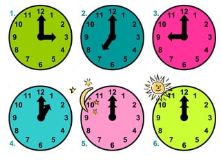 1. 11 12 1            2. 11 12 1            3. 11 12 1
 10        2           10        2           10        2
 9                3    9                3    9                3
 8                4    8                4    8                4
      7       5             7       5             7       5
          6                     6                     6



      11 12 1               11 12 1               11 12 1
 10               2    10               2    10               2
 9                3    9                3    9                3
 8                4    8                4    8                4
      7       5             7       5             7       5
4.        6           5.        6           6.        6
 