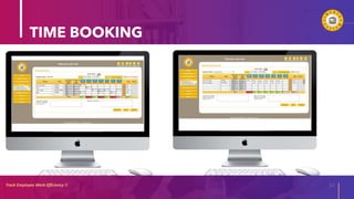TIME BOOKING
Track Employee Work Efficiency !! 12
20XX
 
