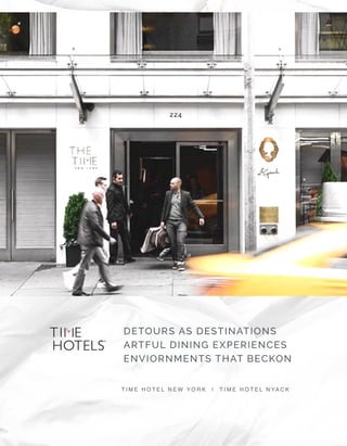 TIME HOTEL NEW YORK | TIME HOTEL NYACK
DETOURSASDESTINATIONS
ARTFULDINING EXPERIENCES
ENVIORNMENTSTHATBECKON
 