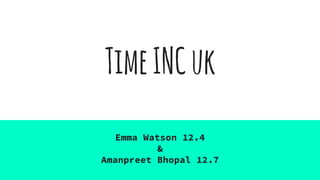 TimeINCuk
Emma Watson 12.4
&
Amanpreet Bhopal 12.7
 