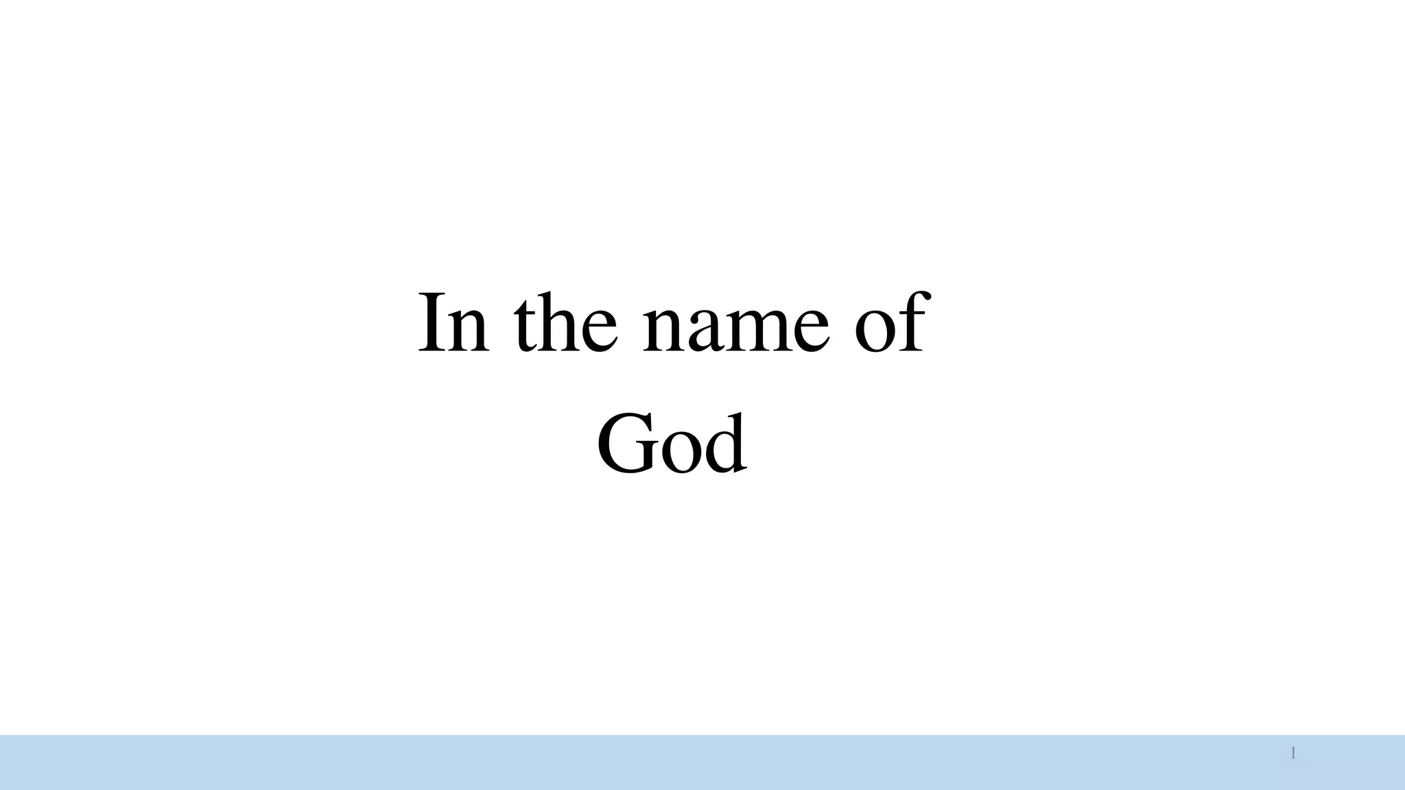 In the name of
God
1
 