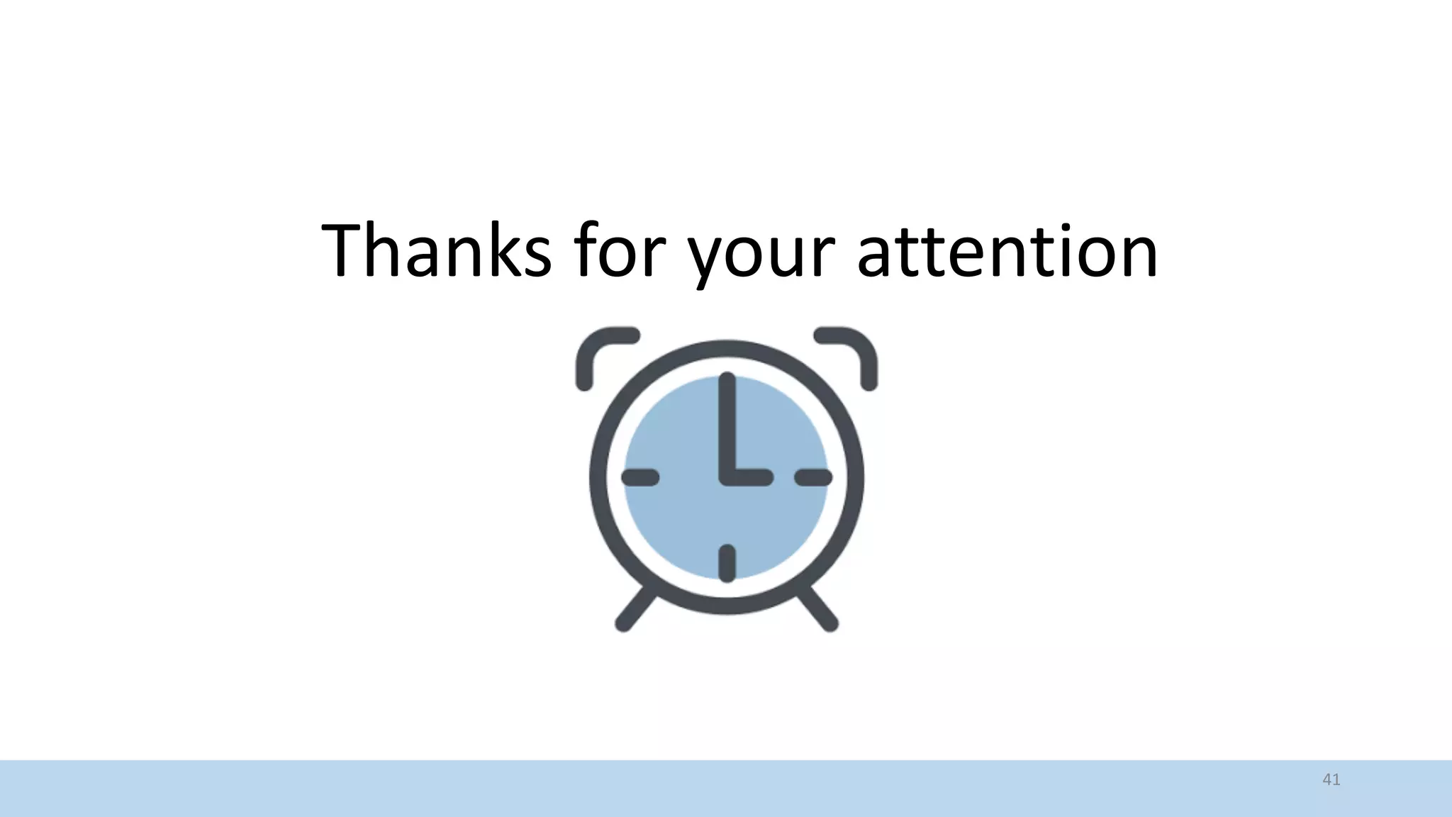 41
Thanks for your attention
 