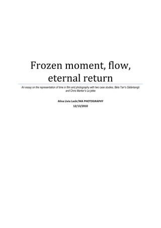 Frozen moment, flow, eternal returnAn essay on the representation of time in film and photography with two case studies, Béla Tarr’s Sátántangó and Chris Marker’s La jetéeAlina Livia Lazăr/MA PHOTOGRAPHY12/13/2010<br />‘The photograph’s freezing of reality (...) marks a transition from the animate to inanimate, from life to death. The cinema reverses the process, by means of an illusion that animates the inanimate frames of its origin.’Laura Mulvey<br />Cinema and photography have come to be commonly associated with time: the cinema with the idea of time in passing, photography with the frozen moment. Both in film and cinema, through stills or moving images, the time has been represented as a metaphor in relation to death and memory. Using Super 8 cameras, 35mm black and white film or digital technology, the filmmakers and photographers have been fascinated by the idea of time, trying to expand or compress it, to make the viewer live in it or beyond it. <br />In the collection of essays edited by Patrice Petro, Fugitive Images: From Photography to Video, Régis Durand argues that ‘the photograph (...) bears the imprint, the accent of movement and time’, and is deprived of ‘the diegetic combination and linearity which characterize the still’ (Petro 1995, p. 144). On the other hand, Roland Barthes tried to reduce the cinematic image to the frame still which he considered as being the ideal object because it is free of the narrative of the film while retaining its dynamics. Philip Dubois stresses on the importance of understanding and approaching film, photography and video in a relation of interdependence, underlying that ‘the best lens on photography will be found outside photography. Thus, to grasp something of photography we must enter through the door of cinema.’ (Petro 1995, p. 152). <br />In this essay I try to identify the area of confluence between film and photography through different ways of expressing time; I was particularly interested in the death of the moment captured in film as well as in photography, and the critical thinking developed in this area by Gilles Deleuze, Henri Bergson and Roland Barthes. My fascination for the confluence and intersection of film and photography has been triggered on one hand by Béla Tarr’s 450 minutes magnus opus, Sátántangó (1994) which uses extremely long takes, with the camera only moving extremely slowly and often remaining static and, on the other hand, by Chris Marker’s short film, La jetée (1962) which is constructed almost entirely of photos. <br />Thomas Eakins, History of a Jump, 1885<br />American realist painter and watercolorist, Thomas Eakins (1844-1916) used photography as an aid in preparing paintings; being a devoted and passionate photographer as well, he developed a camera which could record several sequential exposures of a moving person in a single photograph. The camera was able to do this with the means of a rotating disc. Eakins saw a different role for photography, being driven by his interest in understanding of the human figure and trying to perfect photographs of human movement. History of a Jump is an indivisible moment (a photograph) but, at the same time, a divisible one through the sequences it comprises; the juxtaposition of the instant and the continuum creates a dual representation of time in this image: the stillness of the photograph in itself and the dynamics of its representation. <br />As Henri Bergson stated in The Creative Evolution (2002, p. 70), ‘it is principally by the help of motion that duration assumes the form of a homogenous medium, and that time is projected in space’, adding later that besides the time measured by the clock, and the variable of space, there are other times, for instance, those that measure inner processes and contents. The perception of time in a photograph must be understood beyond the time of representation and viewing (neutralising duration in the time of photography itself, as it will be shown below). It is what Roland Barthes called punctum (2002, p. 43), a detail that resonates with something situated outside the photo, which ‘should be revealed only after the fact, when the photograph is no longer in front of me and I think back on it’ (Barthes 2002, p. 53). A portrait taken years ago becomes a permanence which will be registered as such for as long as the photo will exist in its physical (or digital) form; it is time which fights to resist the perisability of time itself; it concentrates both the time when the photo was taken, the time when the photo is viewed as well as the experiences, cultural knowledge, emotional links and psychological structure of the person who looks at it; it is one of the ways in which time becomes dynamic in a photograph, even if it depicts a static portrait; moreover, this permanence of the time makes the portrait in itself a presence, defying death and in some instances, even memory, becoming, as Barthes argues, a ‘counter-memory’ (2002, p. 91).  <br />What happens with a flow of still images? Do they still preserve this character of permanence when included in a montage and being conferred a narrative voice? Are independent images lost in the overall memory of the film or do they claim their singular place, frozen and conserved in sequences? Can image survive its own death, its own perplexity through film? <br />Chris Marker’s short film (29 minutes), La jetée (1962) consists of a series of photogrammetric images (still images withdrawn from a larger sequence). In the aftermath of a nuclear war that has destroyed Paris, a prisoner is dispatched across time to secure the resources that the present lacks. Chosen for his attachment to a childhood memory – the image of a man shot dead on the observation pier at Orly airport – he travels inevitably back to that moment, which is finally revealed as the scene of his own death, in an image resembling Robert Capa’s Death of a Loyalist Soldier (1936).<br />La jetée (1962)                                                Robert Capa, Loyalist Militiaman at the Moment of Death, Cerro Muriano, 1936<br />The dynamic tension between stillness and movement, crystallized around gesture is an illustration of the mutable mechanisms of memory. In The Movement-Image, Gilles Deleuze (2001, p. 30) argues that the montage is ‘the operation which bears on the movement-images to release the whole from them, that is, the image of time’; in the context of the present research, this implies that the dynamics of film is paradoxically constructed through the stillness of the images assembled and interconnected in a montage. Photographs receive, apart from the magical illusion of movement, a certain rhythm; the speed of the montage changes throughout the film, reaching a culminating point in the only moving image of the film (the woman opening her eyes, fixing the viewer, giving him an unexpected breath of air before the images freeze again). It is a natural flow, a serene liberation from the static, the fixed and the pose. The fragmented construction of time creates the grounds for the dissolution of personal memory into the historical real (the destruction of Paris during the Occupation, concentration camps, German scientists. The character flows through time in the past and in the future but is completely devoid of present. The present is intentionally emptied, probably because Marker wants the viewer to interpret it, according to the variables of his or her own time. <br />With the aid of today’s technology, cinema’s stillness can be easily revealed at the simple touch of a button. But what happens when, as opposed to the still images becoming dynamic as exemplified in La jetée, the filmed images slow the pace of time and become stills? How does the viewer perceive the time in such cases? What he looks at is still a film or rather a photograph? <br />The effect of the long takes is ‘to build the long dramatic tension, emphasize the continuity of time and space and allow directors to focus on the movement of actors in the space of the mise-en-scène’ (Pramaggiore, Wallis, 2005, p. 104); the long takes were broadly used in the European cinema after WWII (e.g. Antonioni and Jancsó). There are a few examples of little seen films but perceived as near-mythical due to the fact that they represent an extreme challenge to the conception of the duration of time in the cinema: Fassbinder’s Berlin Alexanderplaz (Germany, 1980) - 15 hours long, Rivette’s Out 1 (France, 1971) - 13 hours long and Lanzmann’s Shoah (Germany, 1985) - 9 hours long. Directed by the Hungarian filmmaker Béla Tarr, Sátántangó (Satan’s Tango) (Hungary, 1994) completes this list as it runs 7 hours and 12 minutes; it was filmed with very long takes of 10 minutes each. The film depicts a very complex social environment, the collapse of a collective farm in Hungary near the end of Communism, with people being trapped in a miserable existence, having no intention to change something around them or in them, torn by mutual distrust, fear, helplessness, deceit, ignorance. <br />In constructing the scenes of this film, Tarr proved a great sense of meticulousness, depicting in great detail every aspect of the farm’s life, focusing on the degradation of houses and people alike under the hidden force of a hidden Evil.  Time passes extremely slowly and some of the scenes lead to exhaustion, which stresses the idea of lost hope, the inevitability of destiny and the sense of nowhere. <br />In her study on the Abbas Kiarostami’s cinema of uncertainty and delay, Death 24x a Second, Laura Mulvey (2009, p. 129) says: ‘The cinema of record, observation and delay tends to work with elongated shots, enabling a presence of time to appear on the screen. The duration of the shots draws attention to time as it passes on the screen, the film is present, but the lack of action confronts the audience with a palpable sense of cinematic registration’. This aesthetic of delay, the disproportion between the action and the unity of length in which it is rendered on screen creates this uncanny ambience of Sátántangó, which has been compared with that in Tarkovsky’s films. Apart from the long takes, there are several techniques used to create the impression of an extremely decelerated time, for example, the ceaseless rain which accentuates the continuum of the long takes and the visual pressure of the close-ups. Thus, not the space in itself (on which there is no clear indication), not the story, but the Time becomes the main character. The slow-paced movement of time makes the scenes to appear frozen, like photographs. <br />Photography might be defined through the object or subject is represents while the film, as Andre Bazin stated, ‘is no longer content to preserve the object. (...) the image of things is likewise the image of their duration, change mummified as it were.’ (Bazin 1997, p. 15). This obsessive insistence on a scene in Sátántangó challenges the viewer with a particular nervous tension, as it questions not only the time of the film but also his own time, the time of watching and perceiving. That is because the film develops a sense of imprisonment, a labyrinth centred on the reminiscent Evil (a metaphor for the Communism itself). The space is closed (all the muddy roads seem to get nowhere) and the time is ‘closed’ as well (there is no past and no future, no ambition, no ideal, no desire to escape). There is only the sense of an infinite present which makes such scenes look like photographs with little or no sense of movement. The camera stays still as the characters move along on this muddy path until they become three little silhouettes on the horizon, forcing the viewer to zoom in and try to reach them in the distance. <br /> <br />Scenes from Sátántangó<br />This collective farm is best characterised by ‘lethargy and inertia’ (Davis, 2009); even when they are on the move, there is something about these characters that is static: their spirit, caught in a vegetative state and routine. The slow, long scenes of subhuman life capture the viewer in this community’s hell (Satan’s tango) which is, in fact, their banal, soulless reality and benevolent captivity as well as the essential Evil which is in the background of everything; as opposed to La jetée in which the still images become dynamic through the flow of memory in an attempt ‘to rescue the present’ (Bíro 2008, p. 84), in Sátántangó the monotony, the absence of memory, the vicious circle which cannot be accelerated transform the moving image into a still, continuous, infinite photograph. <br />I have analysed the possibilities of extending or compressing time in film and photography, referring to cinematographic and photographic techniques as well as to mechanisms of perception, trying to identify time as a character, beyond the narrative scheme of a film and the aura of a photograph; the problematic of time, movement and perception is vast and cannot be comprised in a few pages. The subject remains open as there are other factors at the level of composition which should be taken into account as well as perspectives from which this topic should be studied, for example, history, memory, biography, autobiography, dreams, aura, interpretation and construction of meaning which should bring into discussion new and different points of view. <br />BibliographyBarthes, R., 2000. Camera Lucida. London. Vintage Books. Bazin, A., 1997. What is Cinema? Barkley, Los Angeles, London: University of California PressBergson, H., 2002. The Creative Evolution. London: ContinuumBíro, Y., 2008. Turbulence and Flow in Film. Bloomington and Indianapolis: Indiana University Press. Davis, R., 2009. Piercing the Hermetic Skin of Sátántangó. Unspoken: Journal for Contemplative Cinema. Available at http://unspokenfilmjournal.wordpress.com/i-tarr-contents/piercing-the-hermetic-skin-of-satantango/ [Accessed date: November 3rd, 2010]Deleuze, G., 2001. Cinema 1. The Movement-Image. London: The Athlone PressDeleuze, G., 2000. Cinema 2. The Time-Image. London: The Athlone PressMulvey, L., 2009. Death 24x a Second. London: Reaktion Books. Petro, P., 1995. Fugitive Images. From Photography to Video. Bloomington and Indianapolis: Indiana University PressPramaggiore, M., Wallis, T., 2005.  Film: A Critical Introduction. London: Laurence King Publishing   <br />