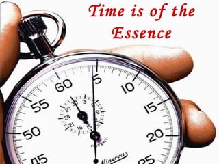 Time is of the
Essencemariacristinajsantos.blogspot.com
http://dlsu.academia.edu/MariaCristinaSantos
 