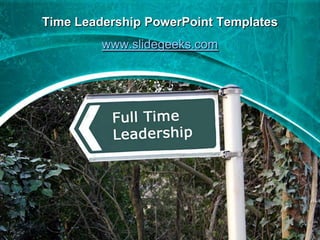 Time Leadership PowerPoint Templates
         www.slidegeeks.com
 
