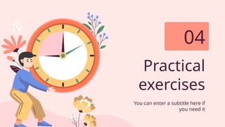 Practical
exercises
04
You can enter a subtitle here if
you need it
 