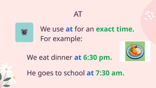 Using At Am Prepositions of Time: At, In, On, From...To Explained | PPTX
