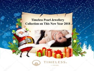 Timeless Pearl Jewellery
Collection on This New Year 2018
 