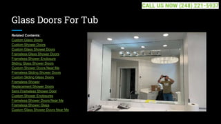 Glass Doors For Tub
Related Contents:
Custom Glass Doors
Custom Shower Doors
Custom Glass Shower Doors
Frameless Glass Shower Doors
Frameless Shower Enclosure
Sliding Glass Shower Doors
Custom Shower Doors Near Me
Frameless Sliding Shower Doors
Custom Sliding Glass Doors
Frameless Shower
Replacement Shower Doors
Semi Frameless Shower Door
Custom Shower Enclosures
Frameless Shower Doors Near Me
Frameless Shower Glass
Custom Glass Shower Doors Near Me
CALL US NOW (248) 221-5937
 