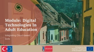 Module: Digital
Technologies In
Adult Education
 