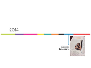 2O14

Academia
Comunicarte

 
