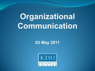 Organizational Communication 03 May 2011 