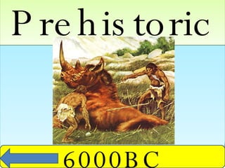 Prehistoric 6000BC 