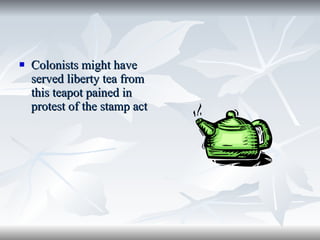 Colonists might have served liberty tea from this teapot pained in protest of the stamp act 