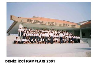 DENİZ İZCİ KAMPLARI 2001
 