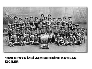 1920 DPNYA İZCİ JAMBORESİNE KATILAN
İZCİLER
 