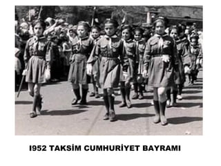 I952 TAKSİM CUMHURİYET BAYRAMI
 