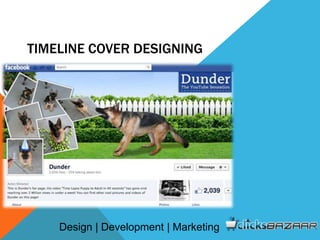 TIMELINE COVER DESIGNING
Design | Development | Marketing
 