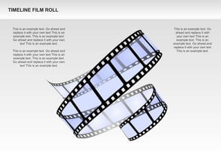 This is an example text. Go ahead and
replace it with your own text This is an
example text. This is an example text.
Go ahead and replace it with your own
text This is an example text.
This is an example text. Go ahead and
replace it with your own text This is an
example text. This is an example text.
Go ahead and replace it with your own
text This is an example text.
This is an example text. Go
ahead and replace it with
your own text This is an
example text. This is an
example text. Go ahead and
replace it with your own text
This is an example text.
TIMELINE FILM ROLL
 