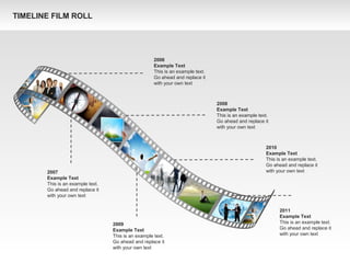 2006
Example Text
This is an example text.
Go ahead and replace it
with your own text
2008
Example Text
This is an example text.
Go ahead and replace it
with your own text
2010
Example Text
This is an example text.
Go ahead and replace it
with your own text
2011
Example Text
This is an example text.
Go ahead and replace it
with your own text
2009
Example Text
This is an example text.
Go ahead and replace it
with your own text
2007
Example Text
This is an example text.
Go ahead and replace it
with your own text
TIMELINE FILM ROLL
 