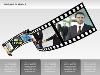 This is an example
text. Go ahead and
replace it with your
own text This is an
example text. This is
an example text.
This is an example
text. Go ahead and
replace it with your
own text This is an
example text. This is
an example text.
This is an example
text. Go ahead and
replace it with your
own text This is an
example text. This is
an example text.
This is an example
text. Go ahead and
replace it with your
own text This is an
example text. This is
an example text.
This is an example
text. Go ahead and
replace it with your
own text This is an
example text. This is
an example text.
TIMELINE FILM ROLL
 