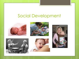 Social Development
 