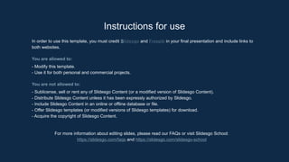 Instructions for use
In order to use this template, you must credit Slidesgo and Freepik in your final presentation and include links to
both websites.
You are allowed to:
- Modify this template.
- Use it for both personal and commercial projects.
You are not allowed to:
- Sublicense, sell or rent any of Slidesgo Content (or a modified version of Slidesgo Content).
- Distribute Slidesgo Content unless it has been expressly authorized by Slidesgo.
- Include Slidesgo Content in an online or offline database or file.
- Offer Slidesgo templates (or modified versions of Slidesgo templates) for download.
- Acquire the copyright of Slidesgo Content.
For more information about editing slides, please read our FAQs or visit Slidesgo School:
https://slidesgo.com/faqs and https://slidesgo.com/slidesgo-school
 