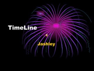 TimeLine Jashley  