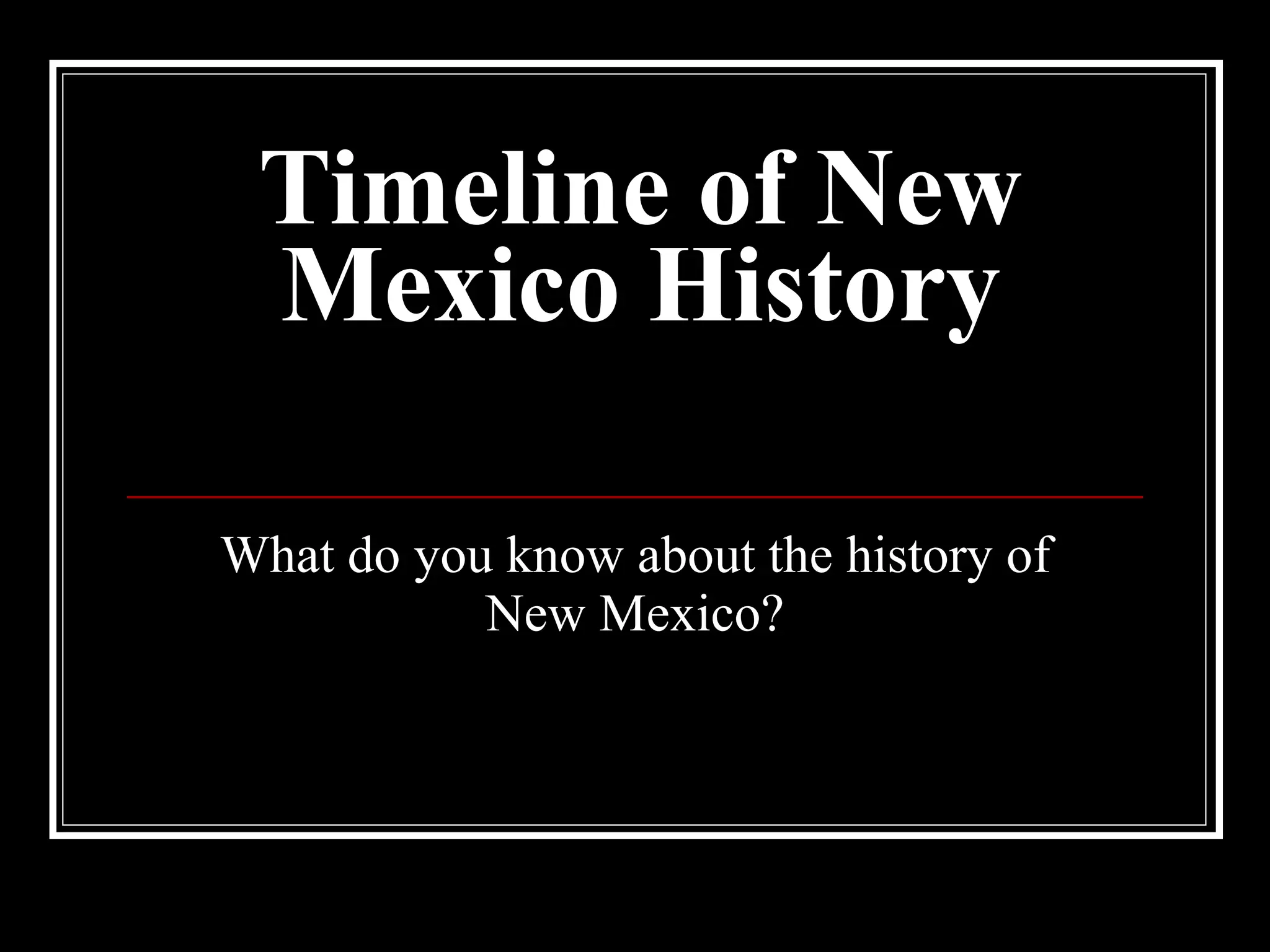Timeline of New Mexico history | PPT