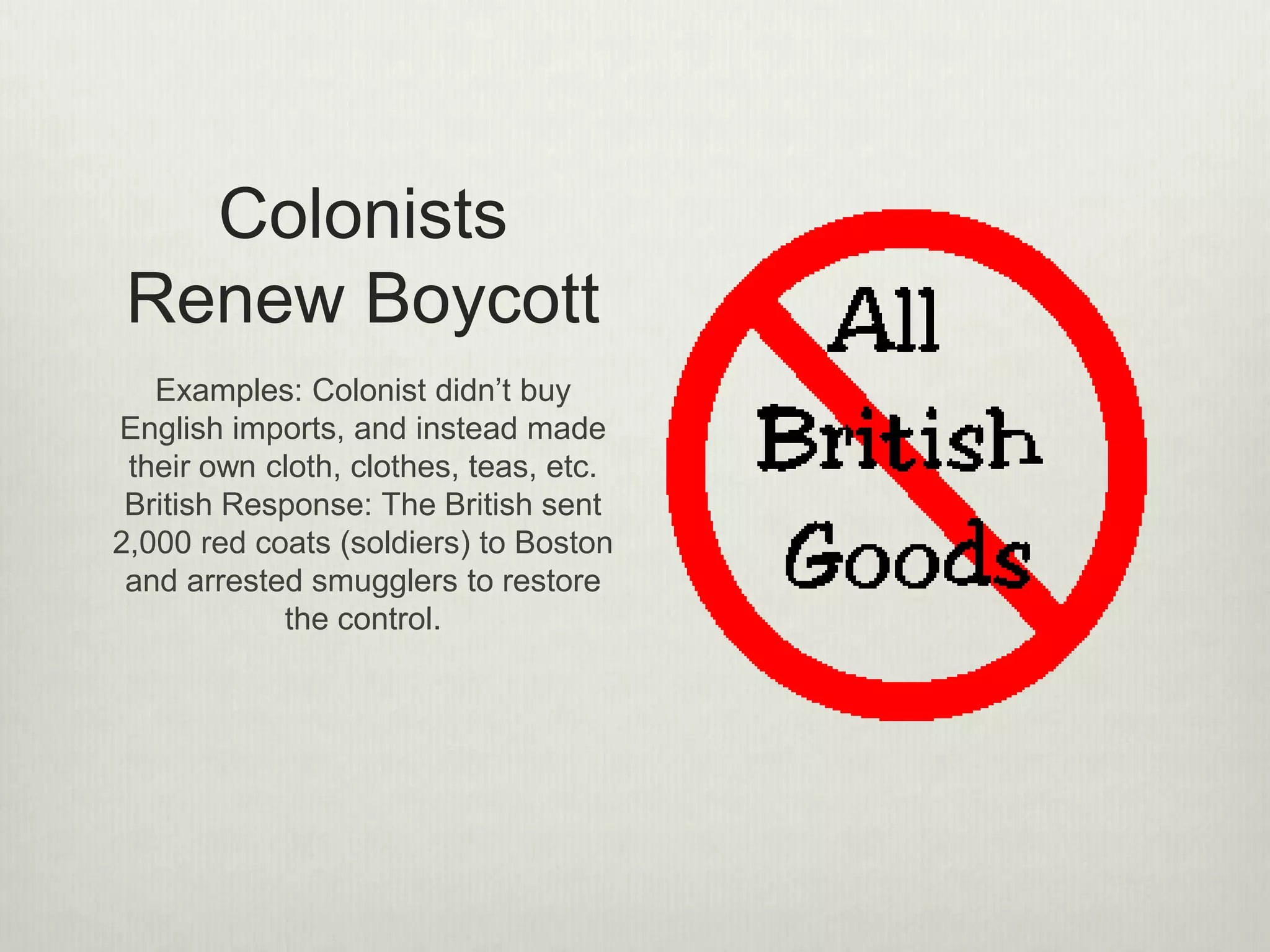 Stamp Act
(1765)
• It differed from earlier taxes
because it directly taxed
everyone.
• The tax required colonists to
purchase special stamped paper
for every legal document, license,
newspaper, pamphlet, and
almanac.
• Every colonists had to pay and
take money out their pocket.
10
 