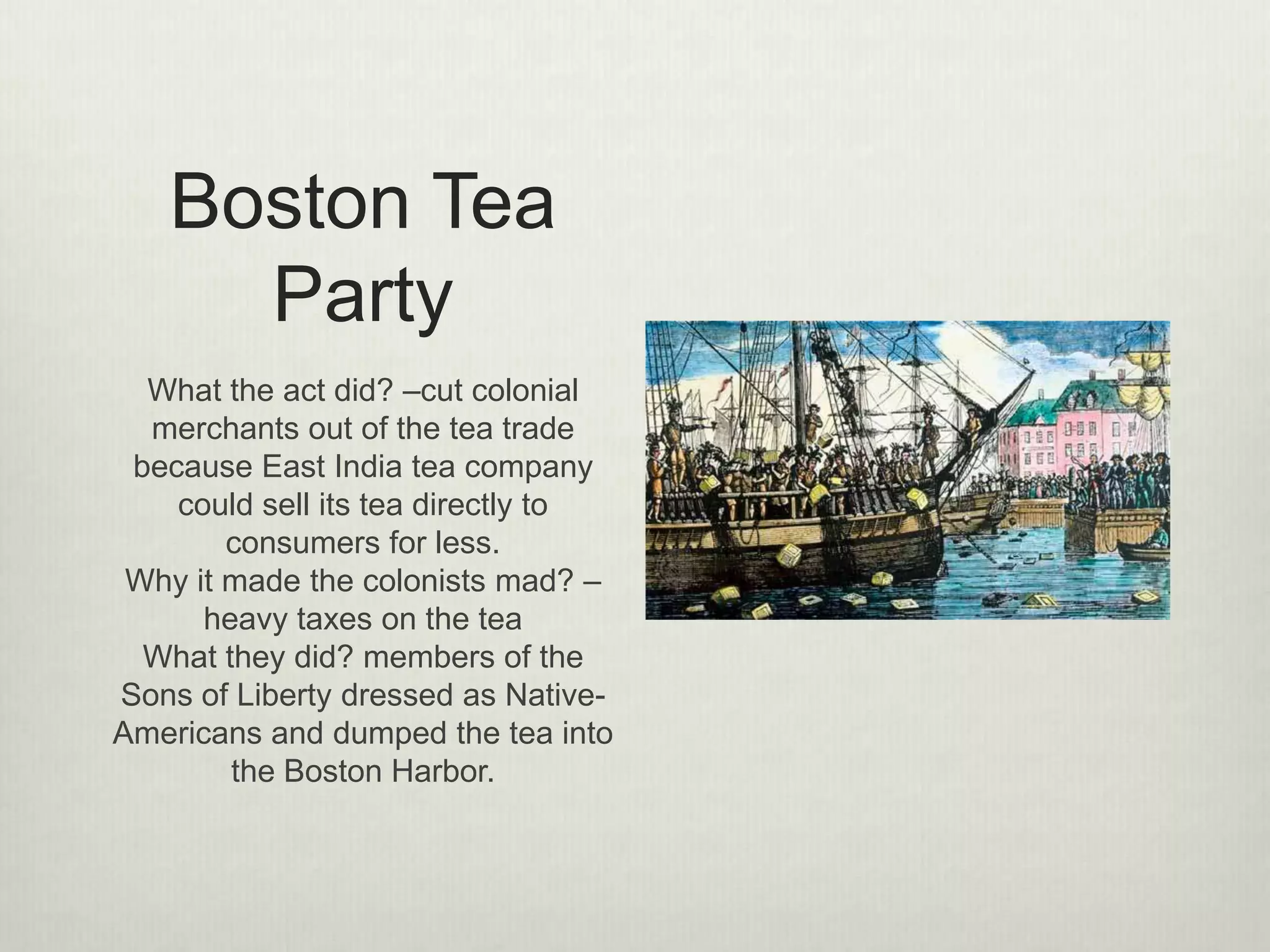 Colonists
Boycott British
Goods
• The refusal to purchase the
products of an individual ,
corporation a nation as a way to
bring economic pressure for social
or political change.
• How effective was it and why?
effective because merchants
forced Parliament to repeal the
Stamp Act.
13
 