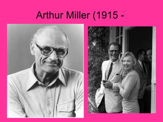 Arthur Miller (1915 -  