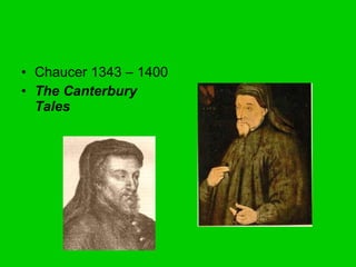Chaucer 1343 – 1400 The Canterbury Tales 
