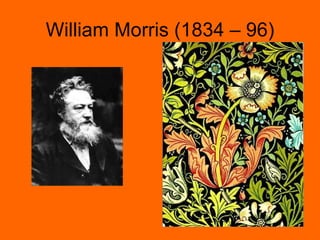 William Morris (1834 – 96) 