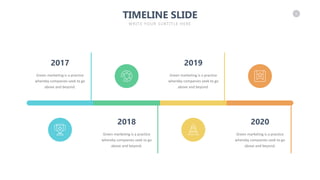 5
TIMELINE SLIDE
WRITE YOUR SUBTITLE HERE
Green marketing is a practice
whereby companies seek to go
above and beyond.
2017
Green marketing is a practice
whereby companies seek to go
above and beyond.
2018
Green marketing is a practice
whereby companies seek to go
above and beyond.
2019
Green marketing is a practice
whereby companies seek to go
above and beyond.
2020
 