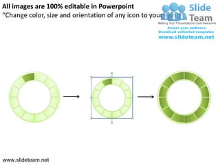 All images are 100% editable in Powerpoint
“Change color, size and orientation of any icon to your liking”




www.slideteam.net
 