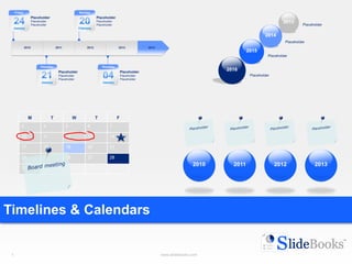 1 www.slidebooks.com1
Timelines & Calendars
 