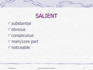 SALIENT substantial   obvious conspicuous main/core part noticeable Timeliness Elaine Heumann Gurian 
