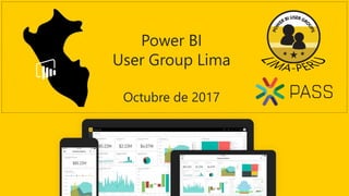 Power BI
User Group Lima
Octubre de 2017
 