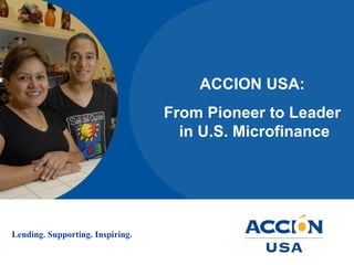 ACCION USA:  From Pioneer to Leader  in U.S. Microfinance 