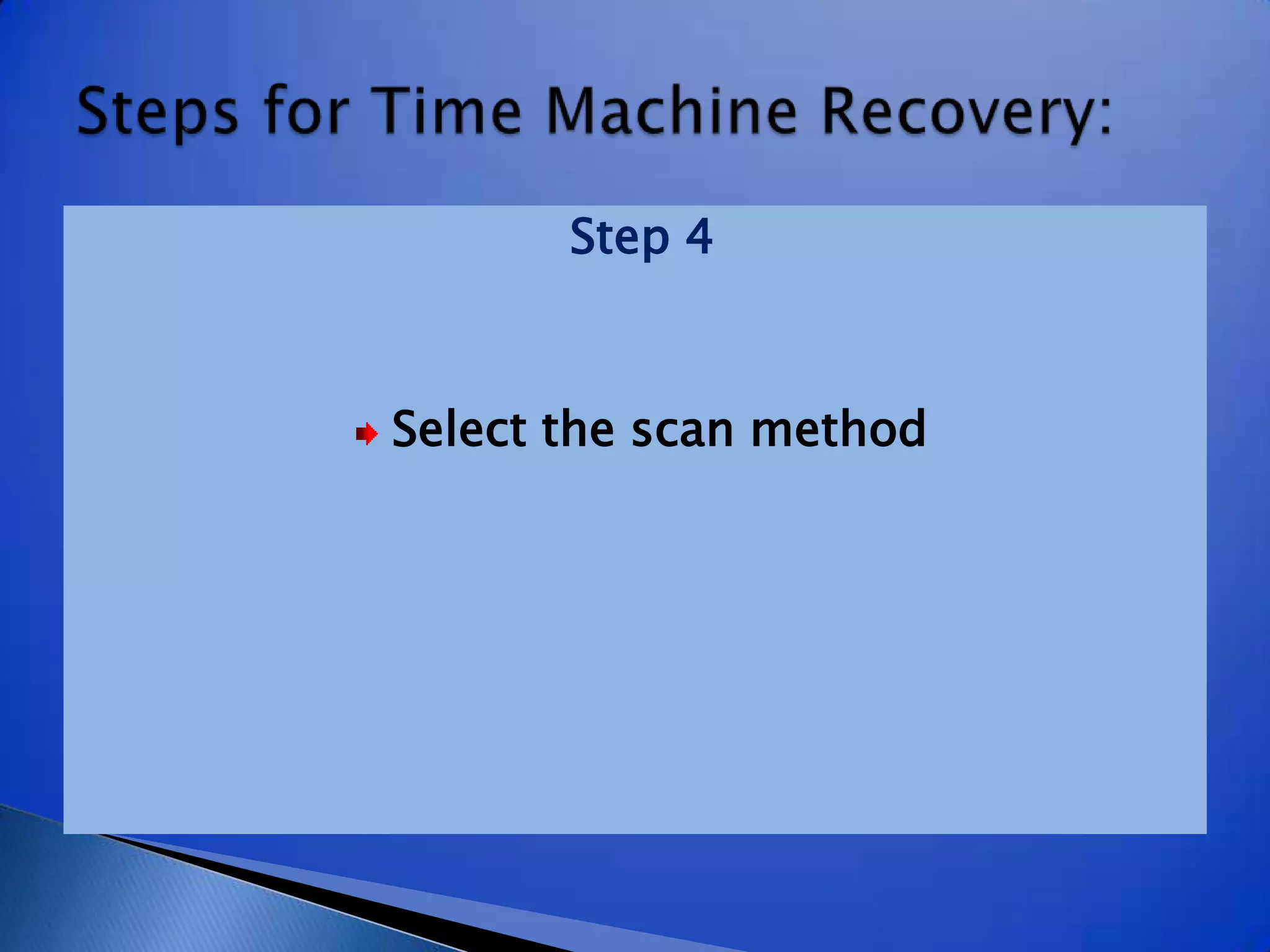 Step 4Select the scan method Steps for Time Machine Recovery:
