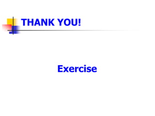 THANK YOU!Exercise