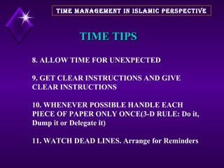 TIME TIPS 8. ALLOW TIME FOR UNEXPECTED 9. GET CLEAR INSTRUCTIONS AND GIVE CLEAR INSTRUCTIONS 10. WHENEVER POSSIBLE HANDLE ...