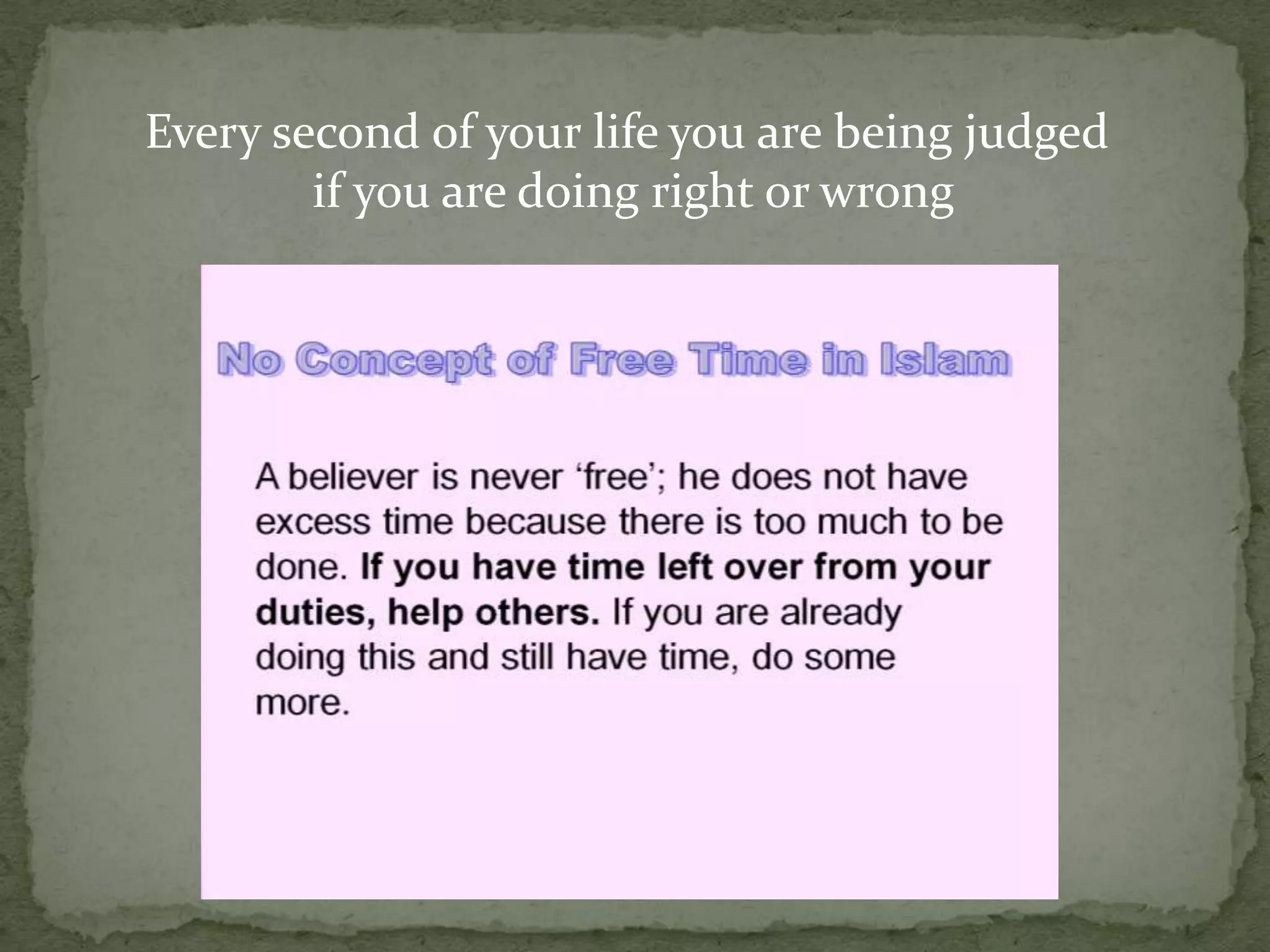 Every second of your life you are being judged if you are doing right or wrong