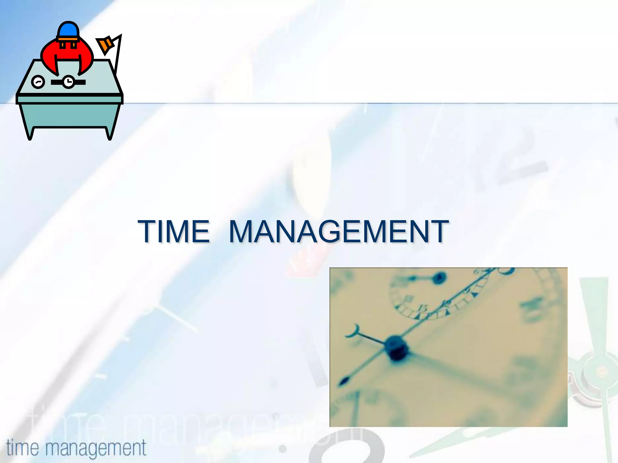            TIME  MANAGEMENT